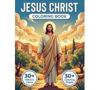 Jesus Christ Coloring Book: Relive the Life of Jesus with this Chronological Journey through Ancient Judea | Original Illustrations, Realistic Biblical Scenes & Historic Precision