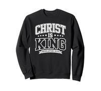 Jesus Christ Is King Glory Worship Christian Faith Sweatshirt