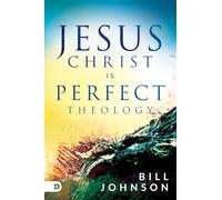 Jesus Christ is Perfect Theology