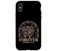 Jesus Christ is the Same Hebrews 13:8 Bible Verse Floral Case for iPhone X/XS