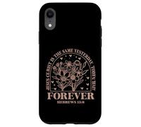 Jesus Christ is the Same Hebrews 13:8 Bible Verse Floral Case for iPhone XR
