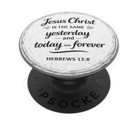 Jesus Christ Is The Same Yesterday, Today, Forever Christian PopSockets Adhesive PopGrip