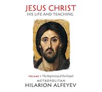 Jesus Christ Life Teaching Vol 1: His Life and Teaching Vol.1, Beginning of the Gospel