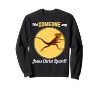 Jesus Christ Lizards Did someone say Jesus Christ Lizard Sweatshirt