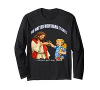 Jesus Christ no Matter How Hard it gets Jesus got Your Back Long Sleeve T-Shirt
