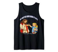 Jesus Christ no Matter How Hard it gets Jesus got Your Back Tank Top