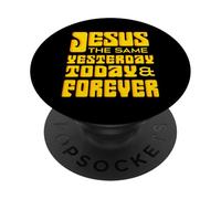 Jesus Christ Same Yesterday Today Forever - Hebrews 13:8 PopSockets Adhesive PopGrip