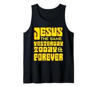Jesus Christ Same Yesterday Today Forever - Hebrews 13:8 Tank Top