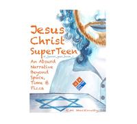 Jesus Christ SuperTeen: #junior year_Book 1