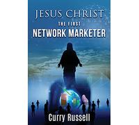 JESUS CHRIST The First Network Marketer: 0