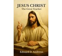 JESUS CHRIST: The Great Teacher