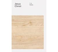 Jesus Christ: The Wesleyan Theology Series