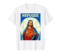 Jesus Christ was a Refugee Pro Immigrant Immigration T-Shirt