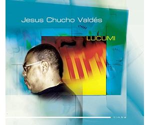Jesus Chucho Valdes - Lucumi