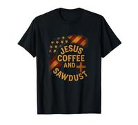 Jesus Coffee and Sawdust - Carpenter Faith USA T-Shirt