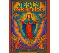 JESUS COLORING BOOK: A Vivid and Inspirational Christian Coloring Book Featuring Jesus Christ and Celestial Imagery for Adults and Teens