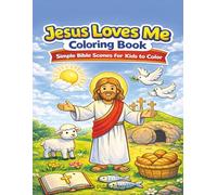 Jesus Coloring Book For Kids: 50 Easy Bible Scenes to Color and Learn: A Wholesome Christian Activity Book About Jesus' Life, Love, and Miracles. ... School, Homeschool, or Family Devotions