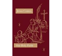 Jesus Comes: Our Holy Faith Series: 2