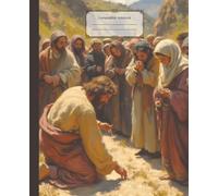 Jesus Composition Notebook: Writing in the Sand, Devotional Christian Vintage Oil Painting Journal | 7.5 x 9.25, 110 Wide Rule Pages | Perfect gift ... Bible Study, Church and Faith Based Notes