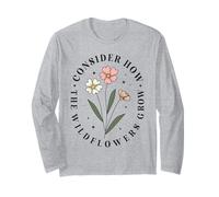 Jesus Consider How The Wildflowers Grow Scripture Long Sleeve T-Shirt