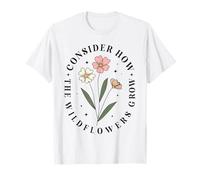 Jesus Consider How The Wildflowers Grow Scripture T-Shirt
