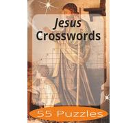 Jesus Crosswords: Crossword Puzzles Easy to Read Print about Jesus and more | 6x9 inches, 110 pages | 55 Puzzles | Gift for Vacations, Holiday, and Spare Time.