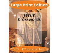 Jesus Crosswords Large Print: Crossword Puzzles Easy to Read Print about Jesus and more | Large Print Edition | 8.5x11 inches, 110 pages | 55 Puzzles | Gift for Vacations, Holiday, and Spare Time.