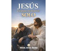 Jesús cuando te sientes solo: Acompañamiento emocional desde las palabras y gestos de Jesús para volver a sentirte visto (Jesús y yo)