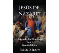 JESÚS DE NAZARET: Hurgando En El Avispero Parte Uno (Spanish Edition)