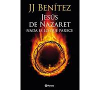 Jesus de Nazaret: NADA Es Lo Que Parece