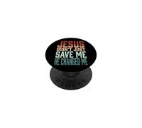 Jesus Didn't Just Save Me He Changed Me PopSockets Adhesive PopGrip