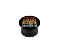 Jesus Didn't Just Save Me He Changed Me PopSockets Adhesive PopGrip