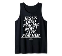 Jesus Died for Me Now I Live for Him Tank Top