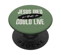 Jesus Died So That We Could Live Christian Faith Message PopSockets Adhesive PopGrip