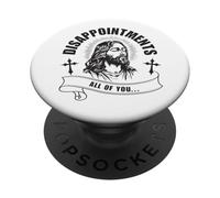 Jesus Disappointment All of You Funny Irreverent Humor Silly PopSockets Adhesive PopGrip