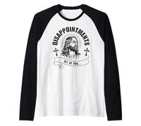 Jesus Disappointment All of You Funny Irreverent Humor Silly Raglan Baseball Tee