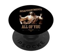 Jesus Disappointments All of You Funny Irreverent Joke Humor PopSockets Adhesive PopGrip