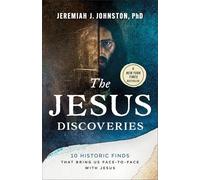 Jesus Discoveries, The: 10 Historic Finds That Bring Us Face-to-Face with Jesus