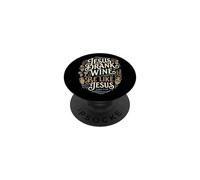 Jesus Drank Wine Be Like Jesus Funny Christian Winery Humor PopSockets Adhesive PopGrip