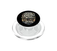 Jesus Drank Wine Be Like Jesus Funny Christian Winery Humor PopSockets PopGrip for MagSafe