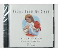 Jesus, Draw Me Close- Music for Devotions