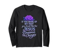 Jesus Dropped The Charges Grace Message Long Sleeve T-Shirt