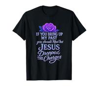 Jesus Dropped The Charges Grace Message T-Shirt