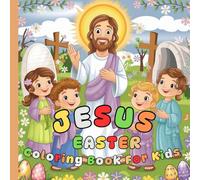 Jesus Easter Coloring Book for Kids: A Fun and Inspirational Christian Activity for Learning the Resurrection Story