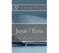 Jesus / Eesa in the Divine Kingdom
