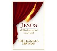 JÉSUS EL DIOS INTEMPORAL Y UNIVERSAL