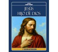 JESÚS, EL HIJO DE DIOS - A la luz de los Evangelios, los apócrifos y la doctrina espiritista: 1.ª EDICIÓN ACTUALIZADA (Trilogia da Luz Cristã: Madalena, Maria e Jesus)