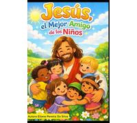 Jesús, el Mejor Amigo de los Niños