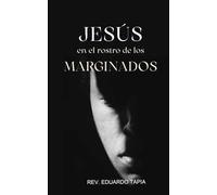 Jesús en el Rostro de los Marginados