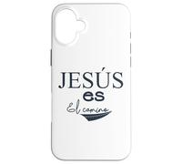 Jesús es el camino, Bible Verse Christian Religious Jesus Case for iPhone 16 Plus